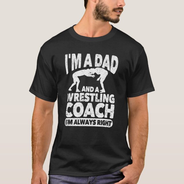 Mens I'm A Dad And A Wrestling Coach  Father's Day T-Shirt (Front)