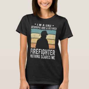 Mens I'm A Dad Grandpa And A Retired Firefighter   T-Shirt