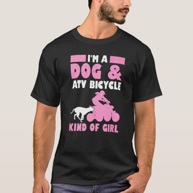 Mens Im A Dog & Atv Bicycle Kind Of Girl Quad Bike T-Shirt (Front)