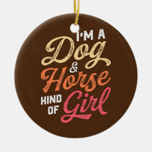 Mens Im A Dog Horse Kind Of Girl Equestrian Horse Ceramic Tree Decoration