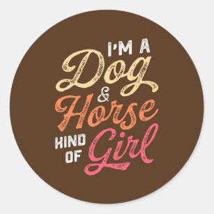 Mens Im A Dog Horse Kind Of Girl Equestrian Horse Classic Round Sticker