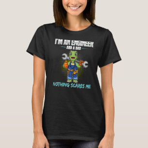 Mens I'm A Engineer And A Dad Nothing Scares Me Fa T-Shirt