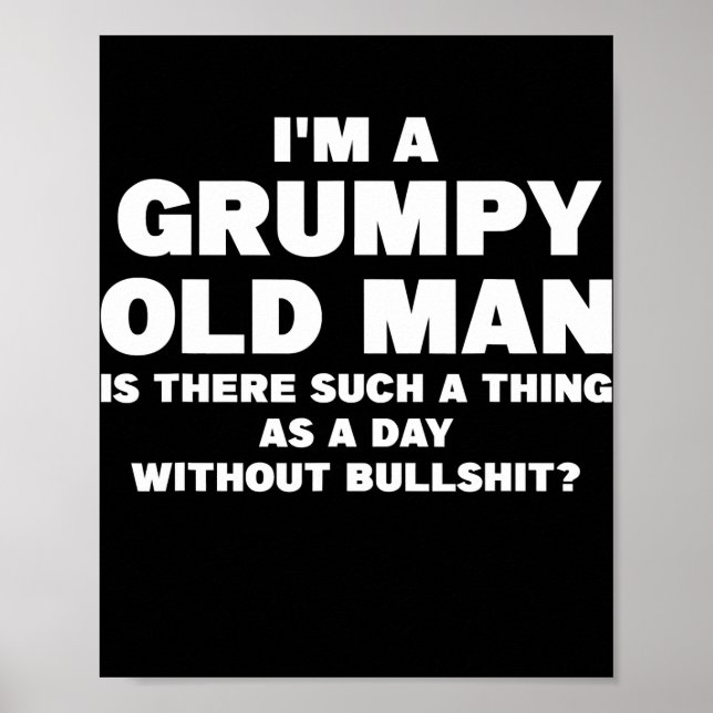 Mens I'm a grumpy old man is there such grumpy  Poster (Front)