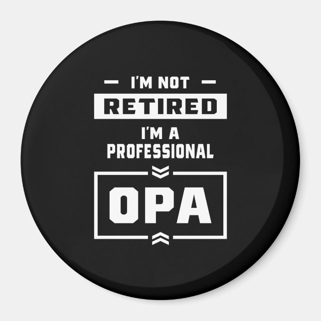 Mens I'm a Professional Opa Retired Gift Magnet (Front)