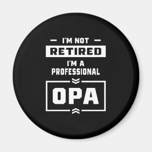 Mens I'm a Professional Opa Retired Gift Magnet
