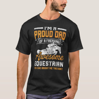 Mens Im A Proud Dad Of A Freaking Awesome Equestri T-Shirt