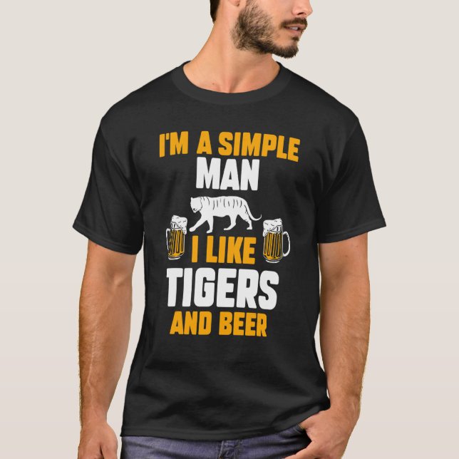 Mens I'm A Simple Man I Like Tigers And Beer T-Shirt (Front)