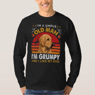 Mens I'm A Simple Old Man I'm Grumpy And I Like M T-Shirt