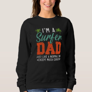 Mens I'm A Surfer Dad Surfboard Surfing Water Spor Sweatshirt