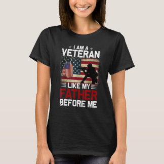 Mens I'm a Veteran Like My Father Before Me Americ T-Shirt