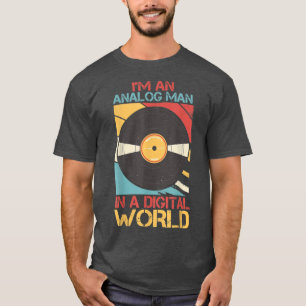 Mens I'm An Analogue Man In a Digital World Vinyl  T-Shirt