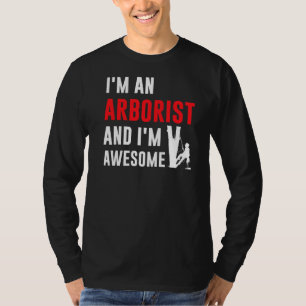 Mens I'm An Arborist And I'm Awesome Tree Climbing T-Shirt