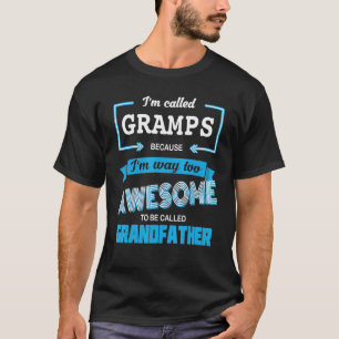 Mens I'm Called Gramps Because I'm Too Cool To Cal T-Shirt