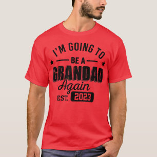 Mens I'm Going To Be A Grandad Again Est 2023 Prom T-Shirt