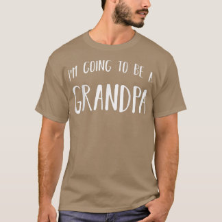 Mens I'm Going To Be A Grandpa Future Grandfather  T-Shirt