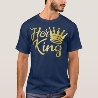 Mens I'm Her King Husband and Wife Boyfriend Girlf T-Shirt