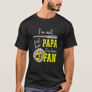 Mens I'm Not Just Her Papa I'm Her 1 Fan Proud Sof T-Shirt