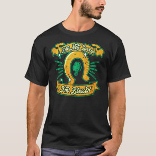 Mens Im Not Lucky Im Blessed St. Patrick's Day Sha T-Shirt