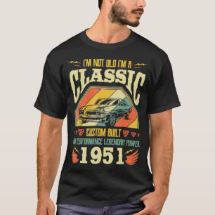 Mens Im Not Old Im A Vintage Born 1951 Birthday T-Shirt