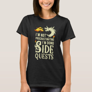 Mens I'm Not Procrastinating I'm Doing Side Quests T-Shirt