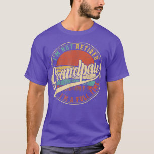 Mens Im Not Retired Im A Full Time Grandpaw Vintag T-Shirt