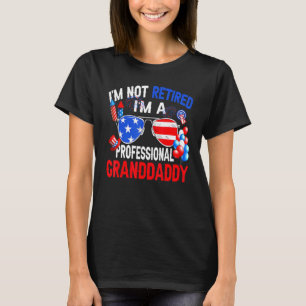 Mens Im Not Retired Im A Professional Granddaddy G T-Shirt