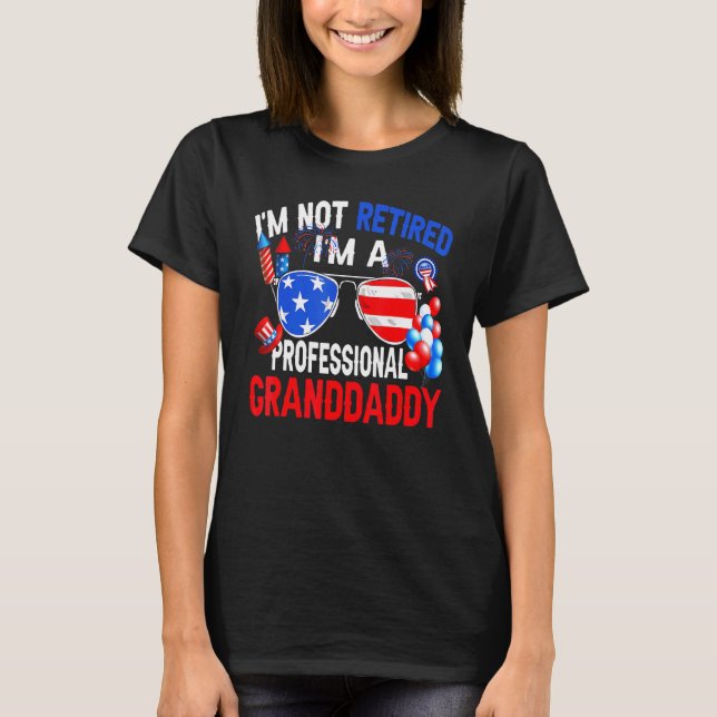 Mens Im Not Retired Im A Professional Granddaddy G T-Shirt (Front)