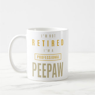 Mens I'm Not Retired I'm a Professional Peepaw   Coffee Mug