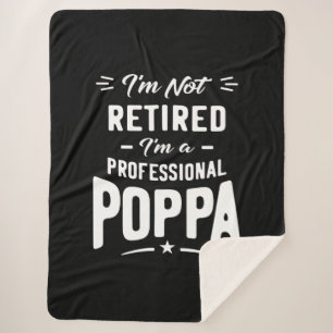 Mens I'm Not Retired I'm A Professional Poppa Gift Sherpa Blanket