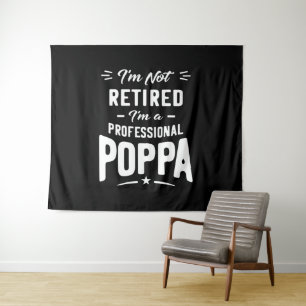 Mens I'm Not Retired I'm A Professional Poppa Gift Tapestry