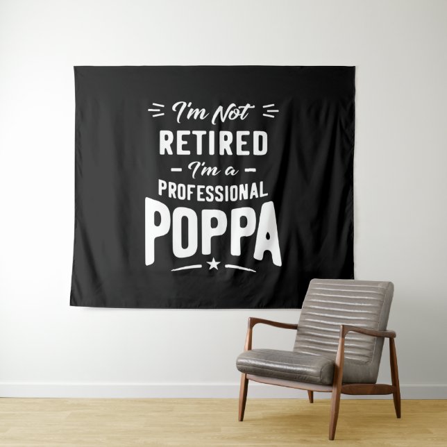Mens I'm Not Retired I'm A Professional Poppa Gift Tapestry (In Situ (Horizontal))