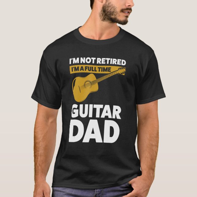 Mens I'm not retired I'm guitar dad guitar string  T-Shirt (Front)