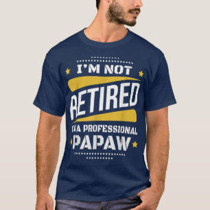 Mens Im Not Retired Professional Papaw Vintage Ret T-Shirt
