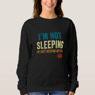 Mens Im Not Sleeping Im Resting My Eyes Dad Father Sweatshirt