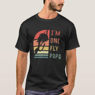 Mens I'm One Fly Papa Fisherman Lake Fishing Fathe T-Shirt
