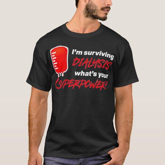 Mens Im Surviving Dialysis Awesome Kidney Dialysis T-Shirt (Front)