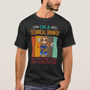 Mens I'm Technical Drawer Stop When I'm Done Draug T-Shirt