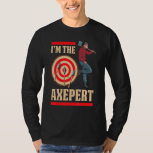 Mens Im The Axepert Axe Thrower Hatchet Throwing T-Shirt