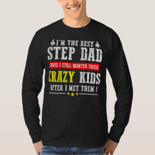 Mens I'm The Best Stepdad Cause I Still Wanted The T-Shirt