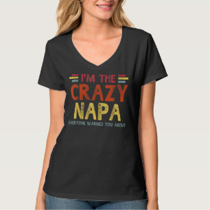 Mens Im The Crazy Napa Best Grandpa Ever Fathers T-Shirt