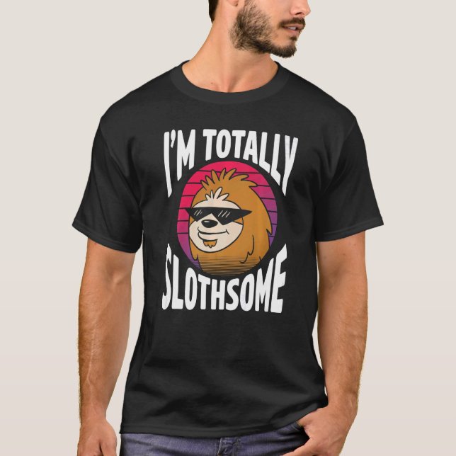 Mens Im Totally Slothsome Love Sloths Cute Sloth L T-Shirt (Front)