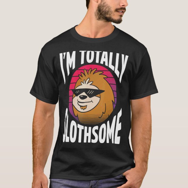 Mens Im Totally Slothsome Love Sloths  Cute Sloth  T-Shirt (Front)