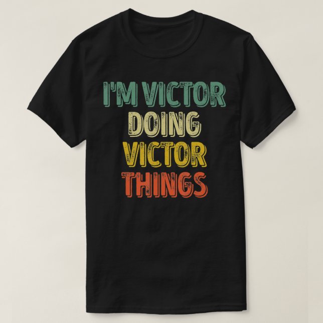 Mens I'm Victor Doing Victor Things  Personalized  T-Shirt (Design Front)