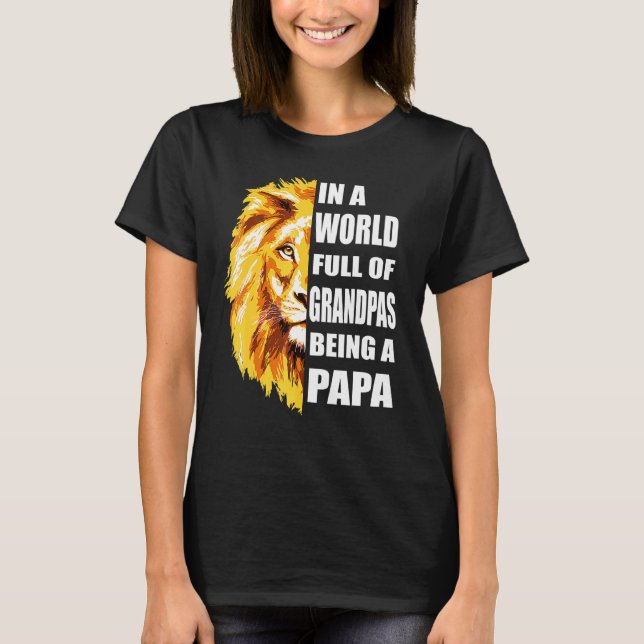 Mens In A World Full Of Grandpas Be A Papa Grandpa T-Shirt (Front)