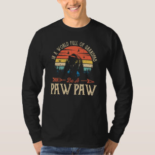 Mens In A World Full Of Grandpas Be A Paw Paw Gran T-Shirt