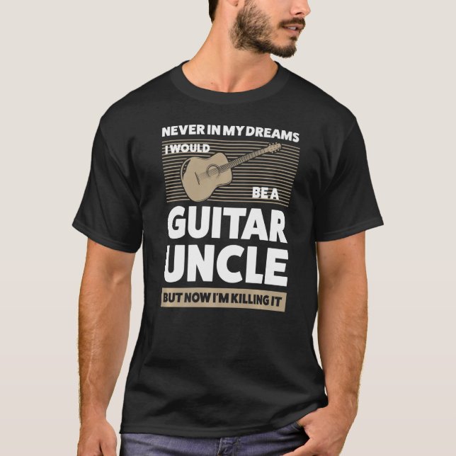 Mens in my dreams I would guitar uncle guitar stri T-Shirt (Front)