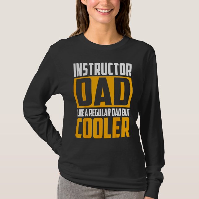 Mens Instructor Dad   Like a Regular Dad but Coole T-Shirt (Front)