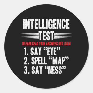 Mens Intelligence Test Say Eye M A P Ness Joke Classic Round Sticker