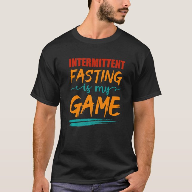 Mens Intermittent Fasting Is My Game Nutritional H T-Shirt (Front)
