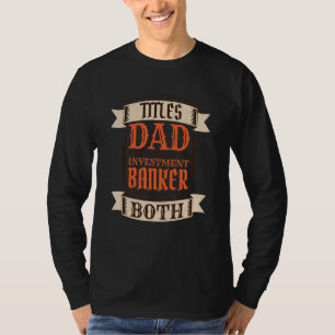 Mens Investment Banker Dad and Job Investment Bank T-Shirt
